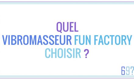 Quel vibromasseur Fun Factory choisir ?