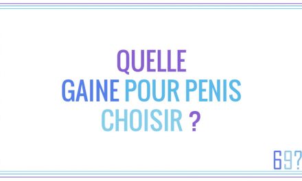 Quelle gaine pour pénis choisir ?