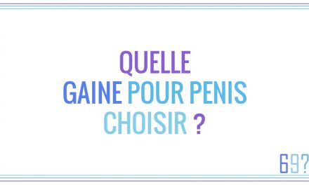 Quelle gaine pour pénis choisir ?