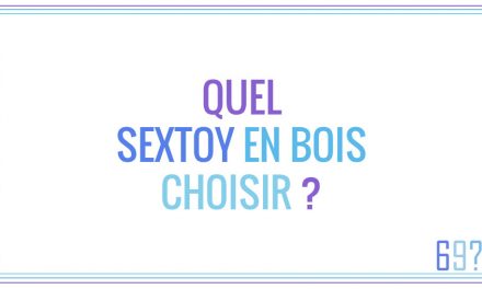 Quel sextoy en bois choisir ?