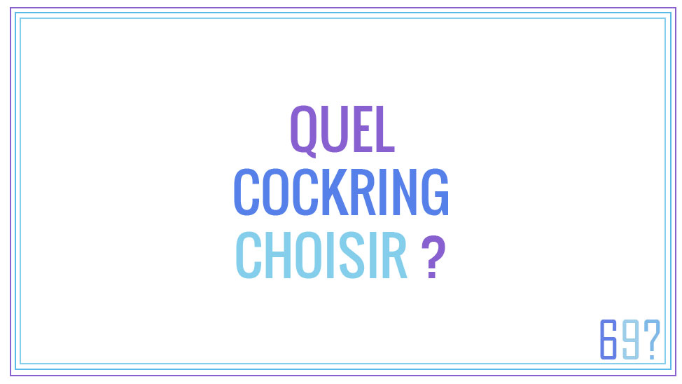 Quel cockring choisir ?