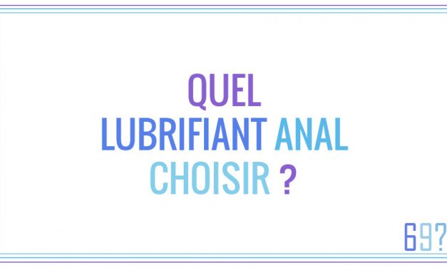 Quel lubrifiant anal choisir ?