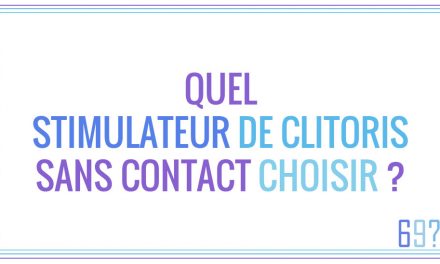 Quel stimulateur de clitoris sans contact choisir ?