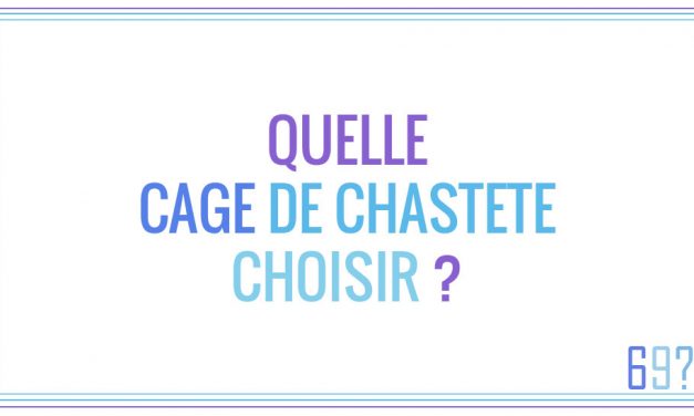 Quelle cage de chasteté choisir ?