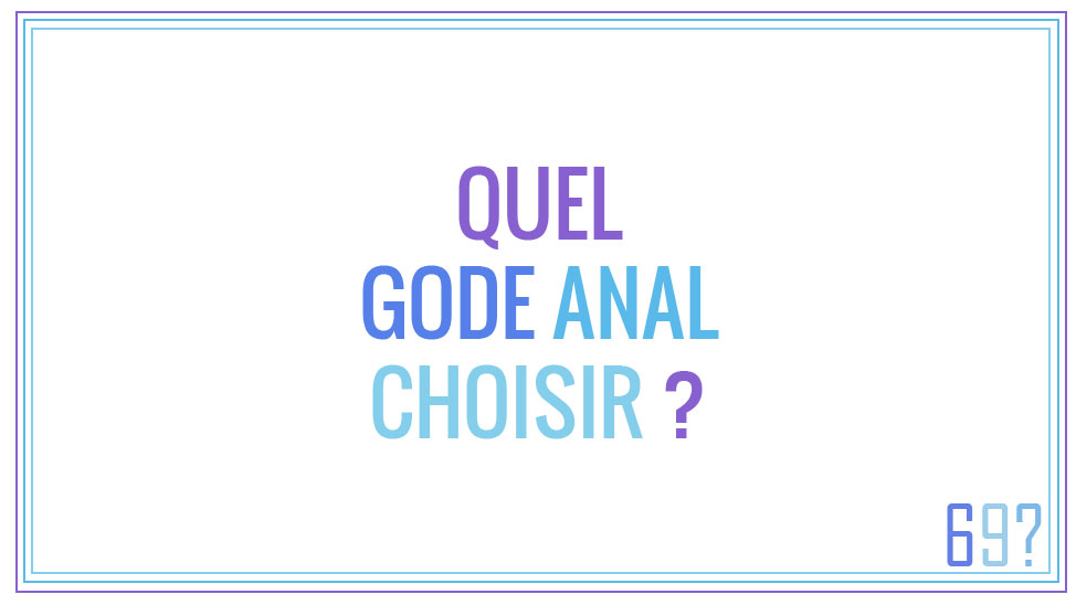 Quel gode anal choisir avec ou sans harnais ?