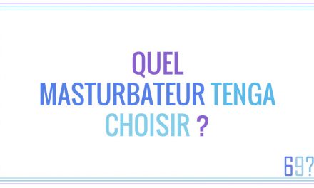 Quel masturbateur Tenga choisir ?